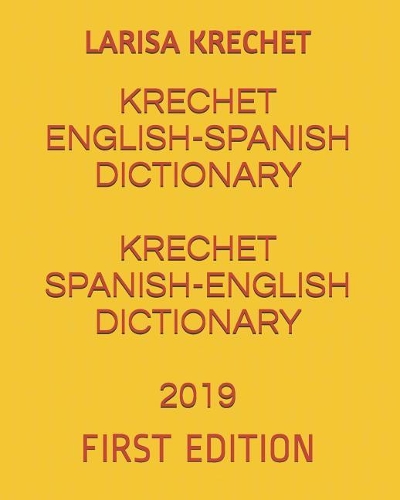 Krechet English-Spanish Dictionary Krechet Spanish-English Dictionary 2019