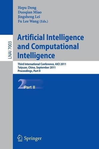Artificial Intelligence and Computational Intelligence: Second International Conference, AICI 2011, Taiyuan, China, September 24-25, 2011, Proceedings, Part II(Lecture Notes in Artificial Intelligence)