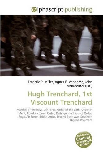 Hugh Trenchard, 1st Viscount Trenchard: (English)