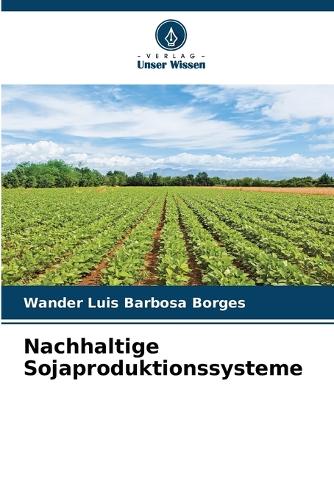 Nachhaltige Sojaproduktionssysteme
