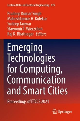 Emerging Technologies for Computing, Communication and Smart Cities: Proceedings of ETCCS 2021(875 Lecture Notes in Electrical Engineering)