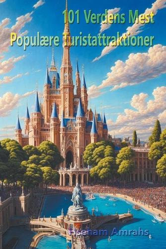 101 Verdens Mest Populære Turistattraktioner