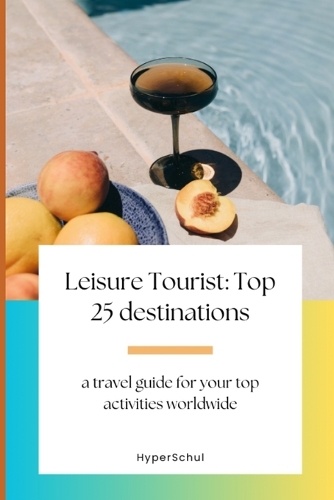 Leisure Tourist: Top 25 Destinations