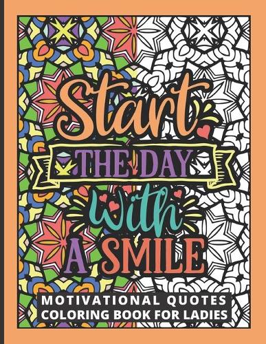 Motivational Quotes Coloring Book for Ladies