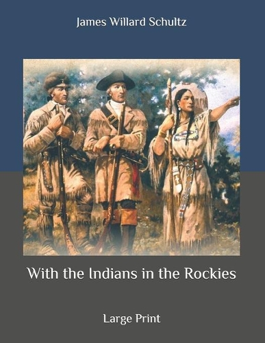 With the Indians in the Rockies