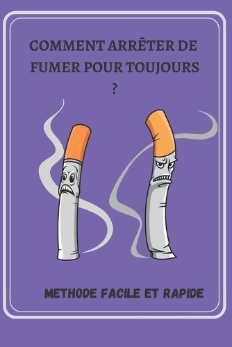 Comment arrêter de FUMER pour TOUJOURS