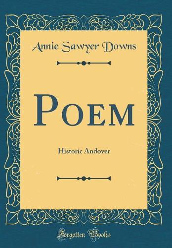 Poem: Historic Andover (Classic Reprint)