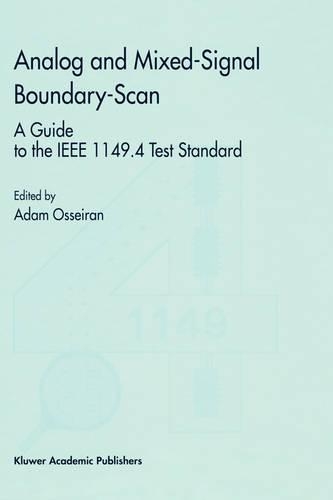 Analog and Mixed-Signal Boundary-Scan: A Guide to the IEEE 1149.4 Test Standard(16 Frontiers in Electronic Testing)