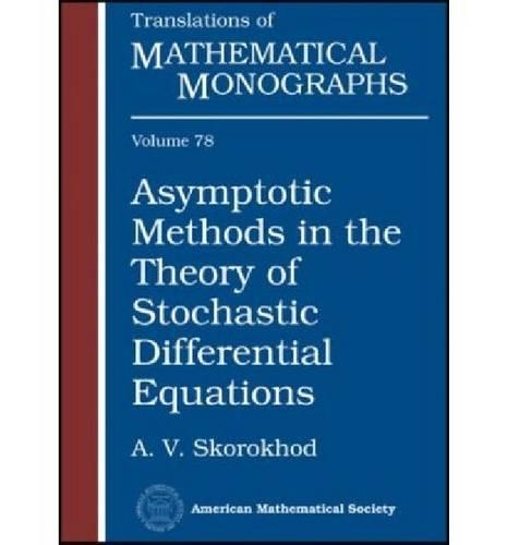 Asymptotic Methods in the Theory of Stochastic Differential Equations: (Translations of Mathematical Monographs)