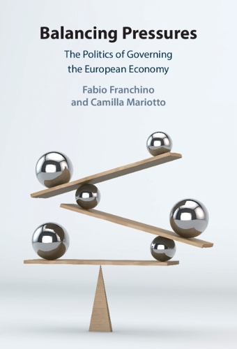 Balancing Pressures: The Politics of Governing the European Economy