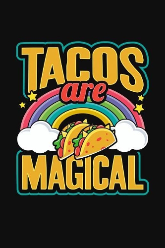 Tacos are Magical