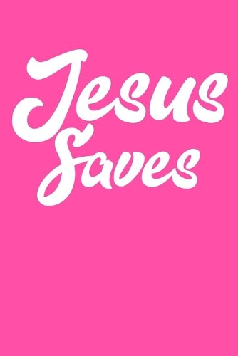 Jesus Saves: Portable Christian Notebook: 6"x9" Composition Notebook with Christian Quote: Inspirational Gifts for Religious Men & Women (Christian Notebooks)