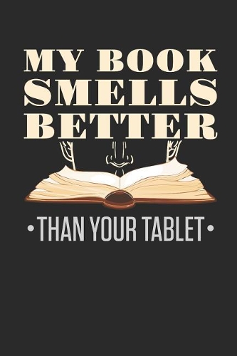My Book Smells Better Than Your Tablet