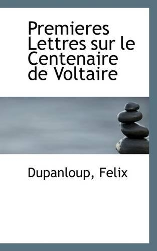 Premieres Lettres Sur Le Centenaire de Voltaire: (English)