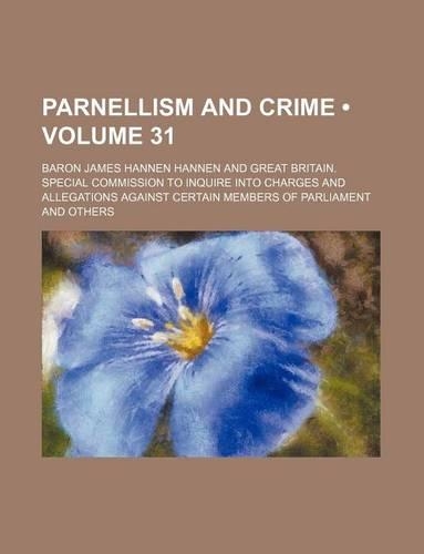 Parnellism and Crime (Volume 31)