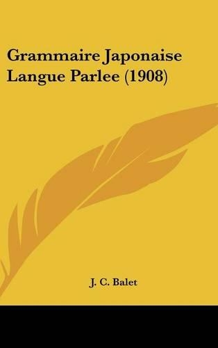 Grammaire Japonaise Langue Parlee (1908)