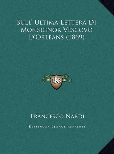 Sull' Ultima Lettera Di Monsignor Vescovo D'Orleans (1869)