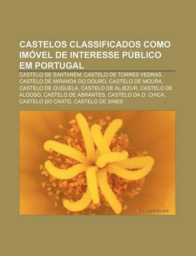 Castelos Classificados Como Imovel de Interesse Publico Em Portugal