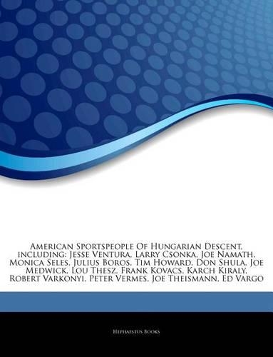 Articles on American Sportspeople of Hungarian Descent, Including