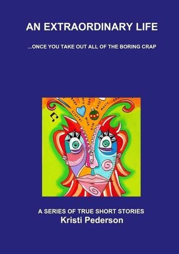 An Extraordinary Life...Once You Take Out All of the Boring Crap