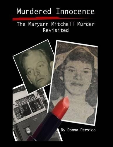 Murdered Innocence: The Maryann Mitchell Murder Revisited