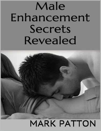 Male Enhancement Secrets Revealed