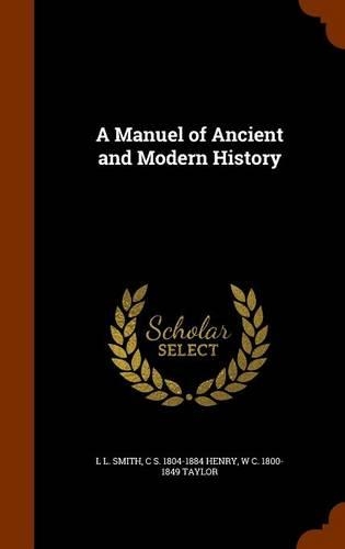 A Manuel of Ancient and Modern History