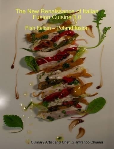 The New Renaissance of Italian Fusion Cuisine 1.0 - Fish Italian - Poland Fusion