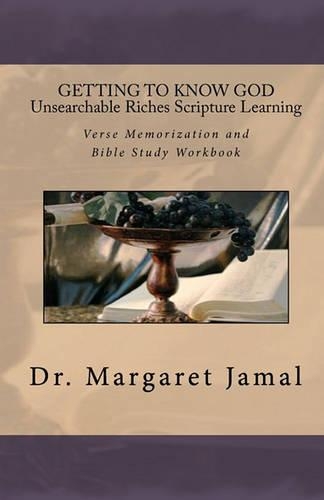 GETTING TO KNOW GOD- Unsearchable Riches Scripture Learning