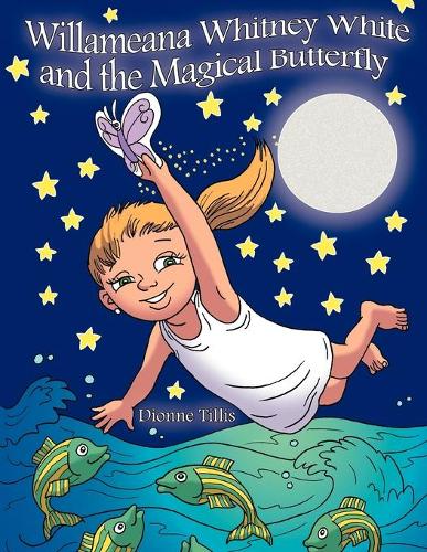 Willameana Whitney White and the Magical Butterfly: (English)