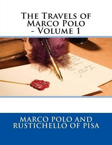 The Travels of Marco Polo - Volume 1