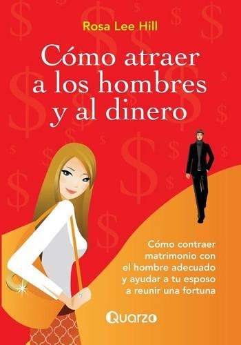 Como atraer a los hombres y al dinero