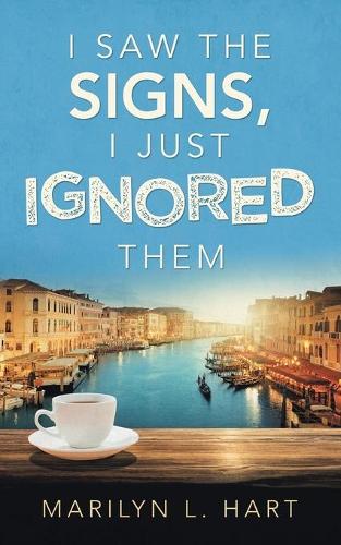 I Saw the Signs, I Just Ignored Them