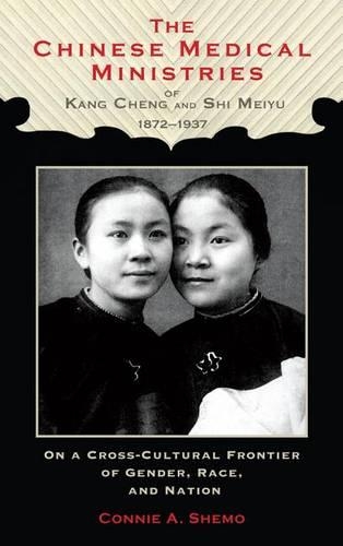 The Chinese Medical Ministries of Kang Cheng and Shi Meiyu, 1872-1937