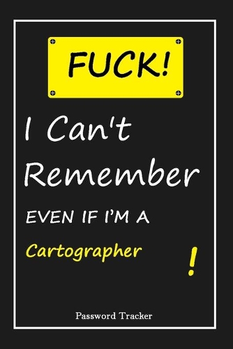 FUCK I Can't Remember EVEN IF I'M A Cartographer