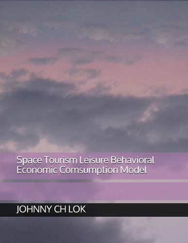 Space Tourism Leisure Behavioral Economic Comsumption Model