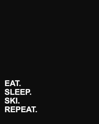 Eat Sleep Ski Repeat