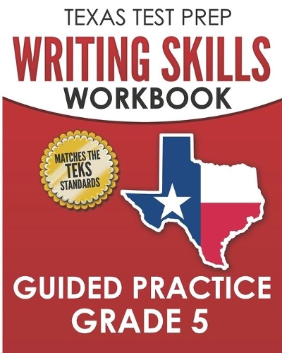 TEXAS TEST PREP Writing Skills Workbook Guided Practice Grade 5