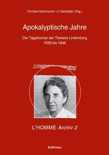 Apokalyptische Jahre: Die Tageb?cher Der Therese Lindenberg. 1938 Bis 1946