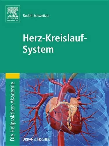Die Heilpraktiker-Akademie. Herz-Kreislauf-System