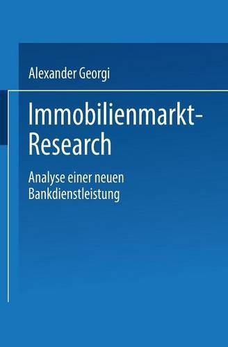 Immobilienmarkt-Research: Analyse einer neuen Bankdienstleistung(Gabler Edition Wissenschaft)