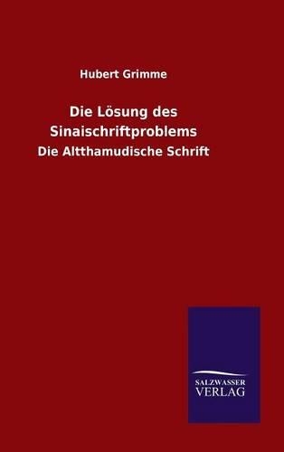 Die Lösung des Sinaischriftproblems: (German)