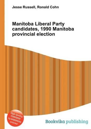 Manitoba Liberal Party Candidates, 1990 Manitoba Provincial Election