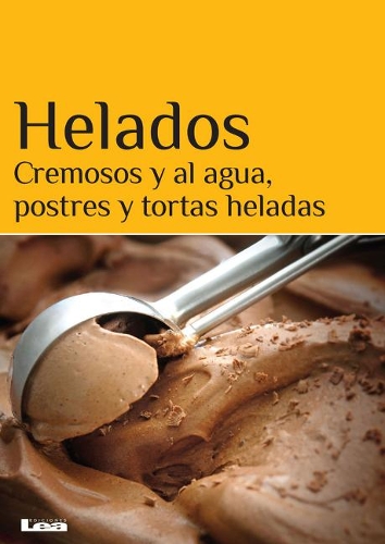 Helados: Cremosos Y Al Agua, Postres Y Tortas Heladas
