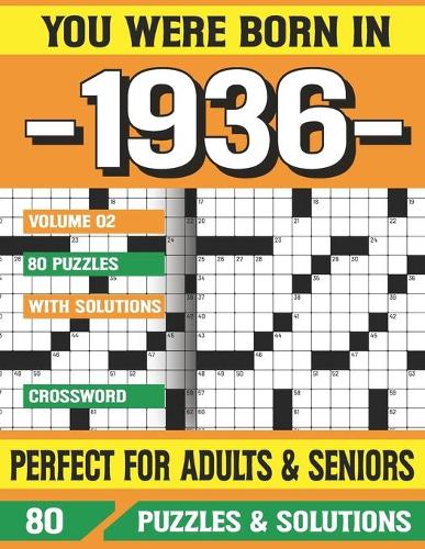 You Were Born In 1936: Crossword Puzzles For Adults: Crossword Puzzle Book for Adults Seniors and all Puzzle Book Fans