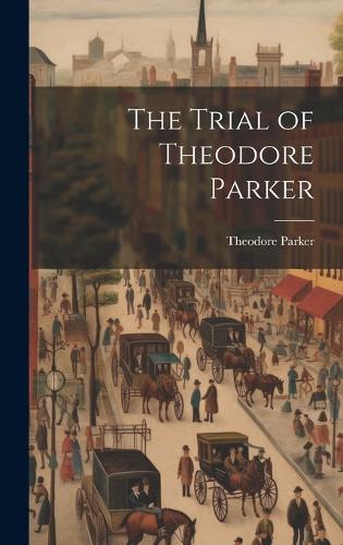 The Trial of Theodore Parker