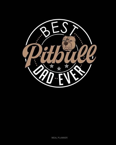 Best Pitbull Dad Ever