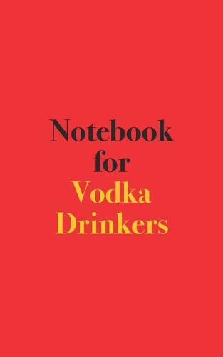 Notebook for Vodka Drinkers