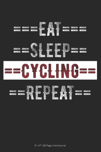 Eat Sleep Cycling Repeat