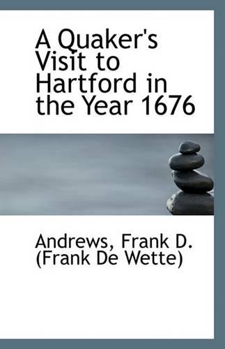 A Quaker's Visit to Hartford in the Year 1676
